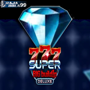 777 super big build up deluxe