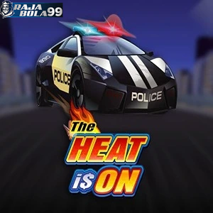the heat is on